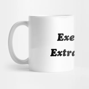 Exercise I Though You Said Extra Fries Mug